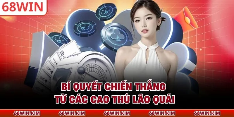 Bí quyết chiến thắng từ các cao thủ lão quái