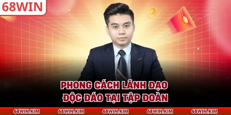 Phong cách lãnh đạo độc đáo tại tập đoàn