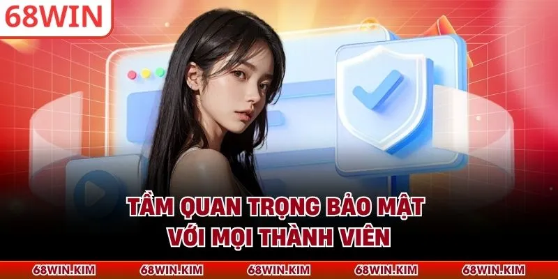 Tầm quan trọng bảo mật với mọi thành viên